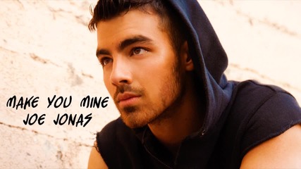 Превю - Joe Jonas - Make You Mine