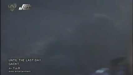 Gackt - Until the last day