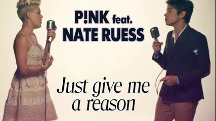 Pink feat. Nate Ruess - Just give me a reason (епизод 149)