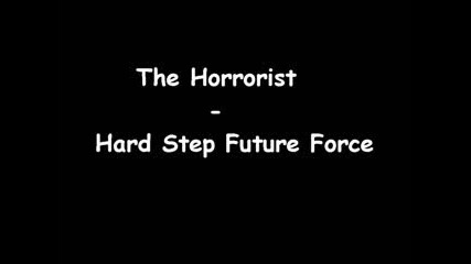 The Horrorist - Hard Step Future Force