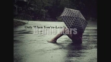 ][ Жестока!! ][ Bruno Mars - Only When Youre Lonely + Бг Превод