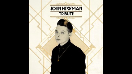 John Newman - Not giving in