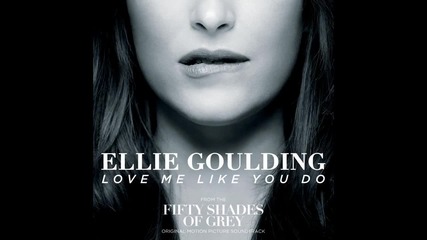 Ellie Goulding - Love Me Like You Do + Превод