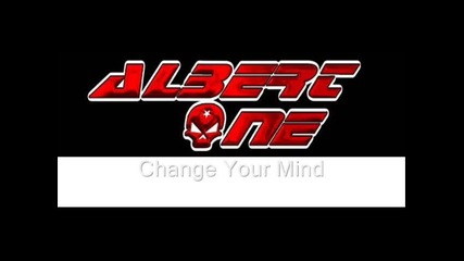 Albert One - Change Your Mind 