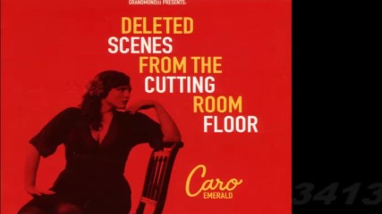 Caro Emerald - Deleted Scenes From The Cutting Room Floor full album
