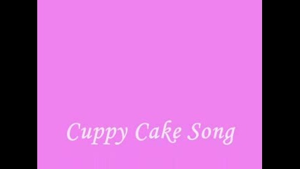 Cuppy Cake Song - Pics