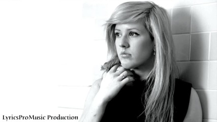 Ellie Goulding - Goodness Gracious (lyrics)