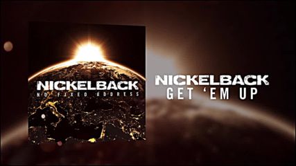 Nickelback - Get Em Up ( Audio )