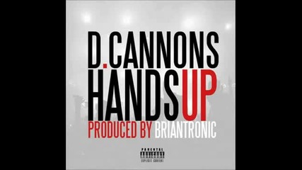 D.cannons - Hands Up (prod. by Briantronic) [new 2013]