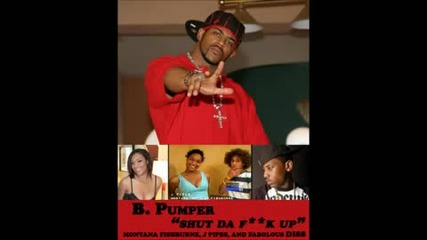 B. Pumper ft 50 Cent - Shut Da Fuck Up (fabolous & Montana Fishburne Diss) [new - August -