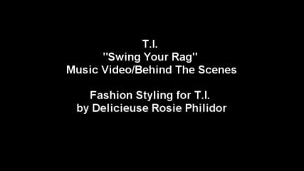 T.i. - Swing Your Rag *зад кулисите*