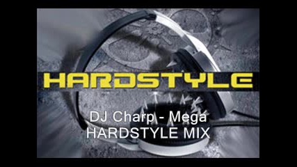 Dj Charp - Mega Hardstyle Mix