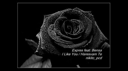 Expres feat. Bensa - Haresvam Te / I Like You + Верни Субтитри 