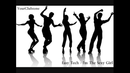 Easy Tech - I_m the sexy girl