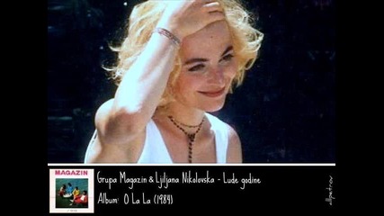 Grupa Magazin & Ljiljana Nikolovska - Lude godine