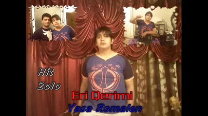 Eri Qerimi - Yasa Romalen Hit 2010