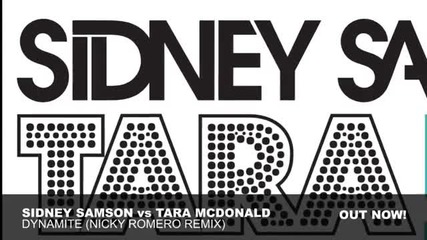 Tara Mcdonald vs Sidney Samson - Dynamite (nicky Romero Remix)