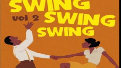Swing Swing Swing 2 - Best of Swing Jazz Blues Suite