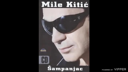 Mile Kitic - Sampanjac