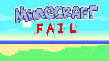 Minecraft Fail-a Minecraft Parody (18+)