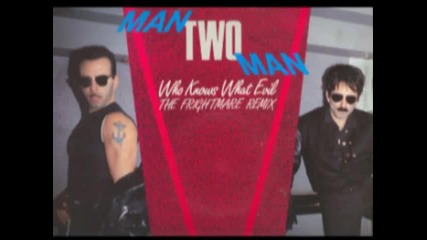 man 2 man - who knows what evil 