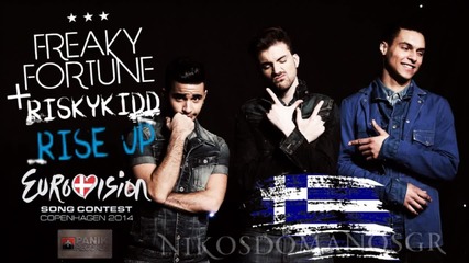 Freaky Fortune ft. Riskykidd - Rise Up Eurovision Greece 2014