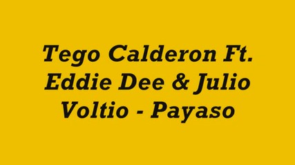 Tego Calderon Ft. Eddie Dee & Julio Voltio - Payaso