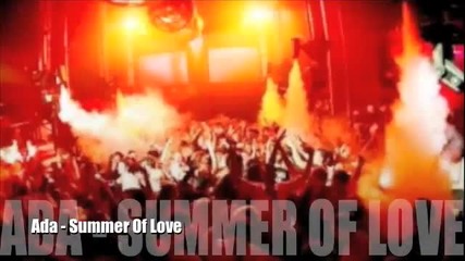 Ada - Summer Of Love (radio Club Music 2010) New Hit 