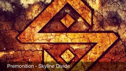 Skyline Divide - Premonition