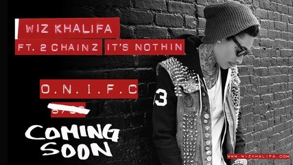 Wiz Khalifa ft. 2 Chainz - Its Nothin