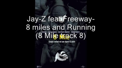 Jay - Z feat Freeway - 8 Mile and Running (8 Mile track 8)