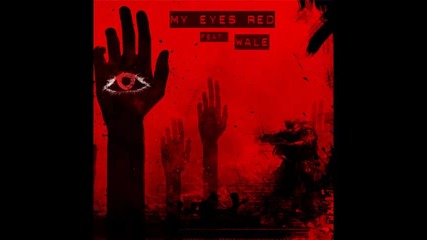 *2013* Famous ft. Wale - My eyes red