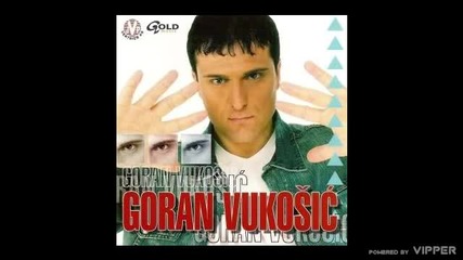 Goran Vukosic - Za prijatelje - (Audio 2003)