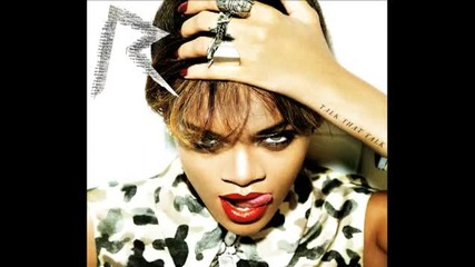 Rihanna - Cockiness ( Love It )