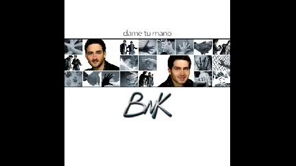 Bnk - Hoy te quiero mas 