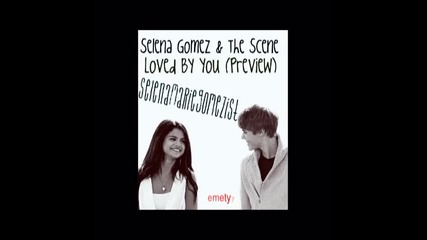 Очаквайте Selena Gomez & The Scene - Loved By You
