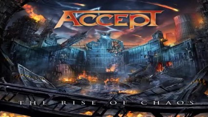 Accept - The Rise Of Chaos - New Song 2017