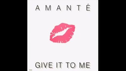 Amante - Give It To Me ( Club Mix ) 1987