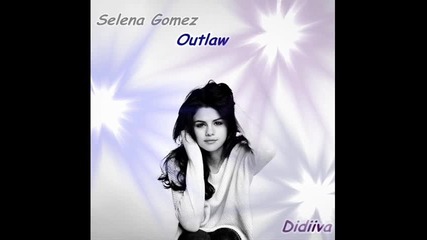 Прревод! Selena Gomez - Outlaw