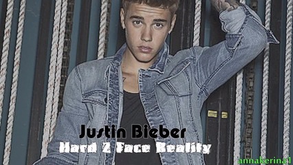 Justin Bieber ft. Poo Bear - Hard 2 Face Reality (2014)