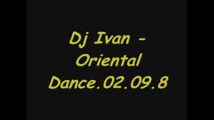 Dj Ivan - Oriental Dance 