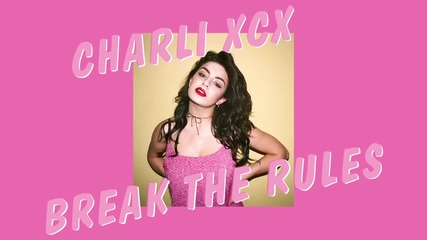 •превод• Charli Xcx - Break The Rules