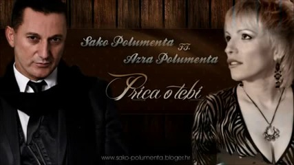 * Сръбска * Sako Polumenta ft. Azra Polumenta - Prica O Tebi