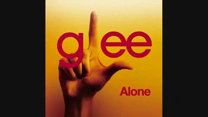 Glee Cast - Alone (feat. Kristin Chenowith) 