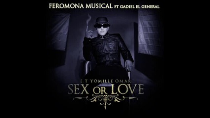 [nuevo 2013] El General Gadiel ft. Yomille Omar - Feromona Musical [sex Or Love]