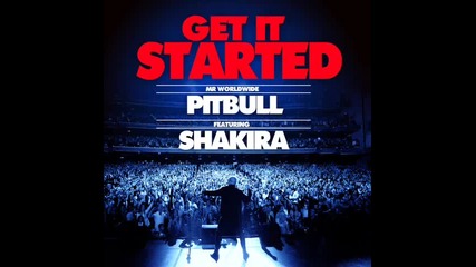 Pitbull ft. Shakira - Get It Started