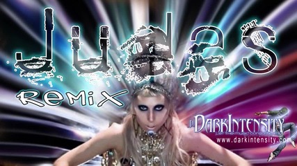 Lady Gaga - Judas ( Dark Intensity Remix )