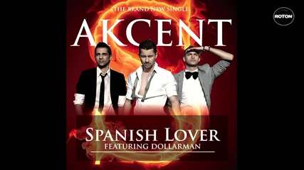 Akcent ft. Dollarman - Spanish Lover (високо качество) 