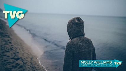 Molly Williams - Drop The Game x Tell Me