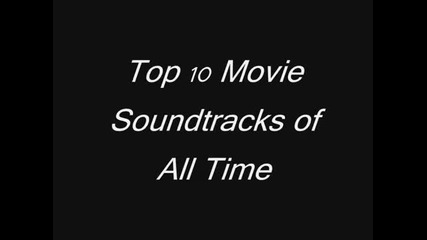 Top 10 Movie Soundtracks of All Time